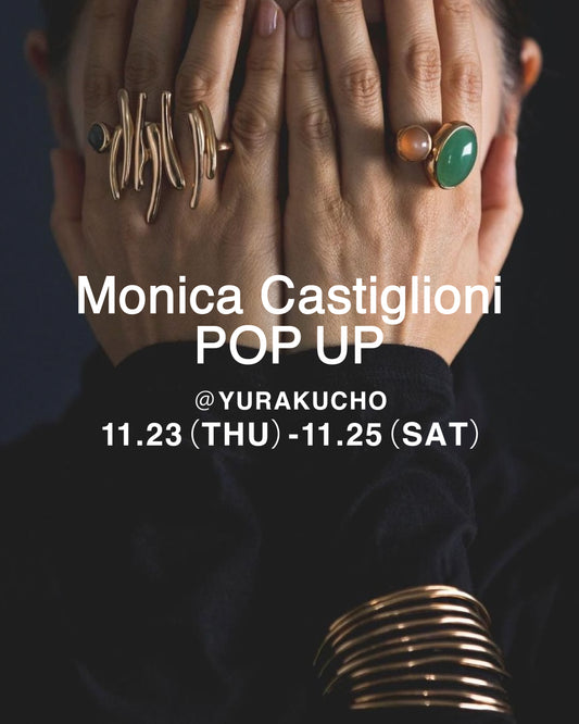 Monica Castiglioni POP-UP @ Shinzone LUMINE YURAKUCHO