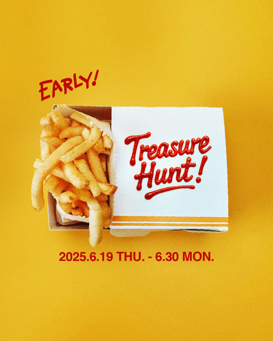 【30%OFF】6.19(THU)〜 “ EARLY!Treasure Hunt!” 開催