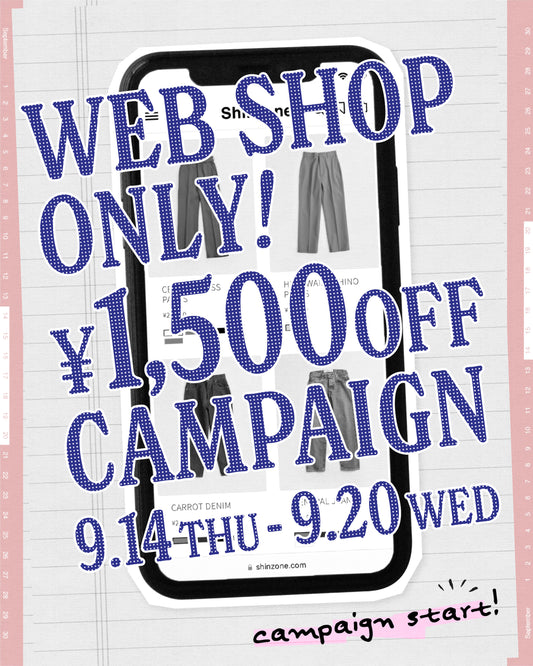 WEB SHOP ONLY! ￥1,500 OFF Campaign